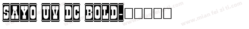 Sayo UV DC Bold字体转换